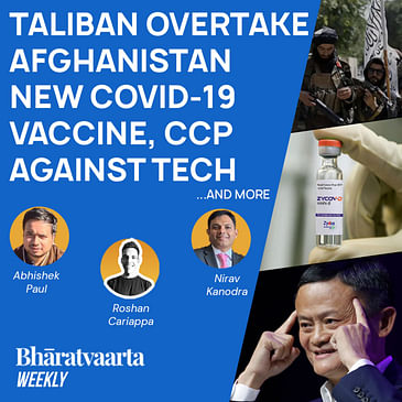 Weekly #55 - Taliban in Afghanistan, New COVID-19 Vaccine, CCP Against Tech Companies