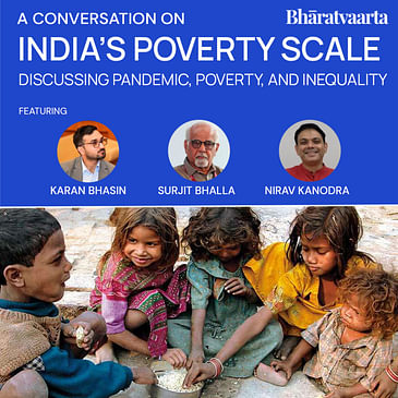 184 - The Scale Of Poverty In India | Surjit Bhalla | Karan Bhasin | Nirav Kanodra | Bharatvaarta