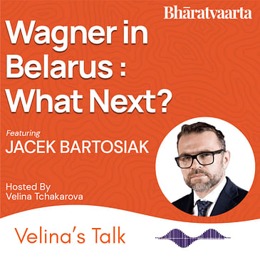 237 : Wagner in Belarus: What Next? | Jacek Bartosiak | Velina's Talk