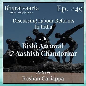 #049 - Significance of Labour Reforms | Rishi Agrawal | Aashish Chandorkar