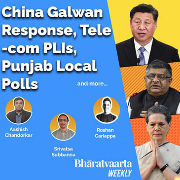 Bharatvaarta Weekly #29 | China Admits Galwan Clash, Telecom PLI Scheme, Punjab Local Polls, and...