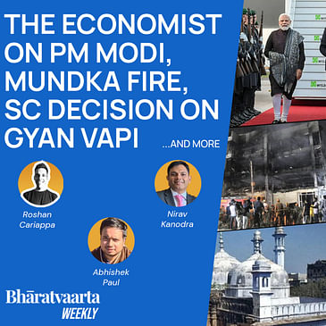 Bharatvaarta Weekly #91 | The Economist's Article On PM Modi, Delhi Mundka Fire, Gyan Vapi Mosque