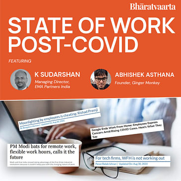 204 - State of Work Post-Pandemic | Abhishek Asthana | K Sudarshan | Bharatvaarta