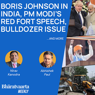 Bharatvaarta Weekly #88 - Boris Johnson In India, PM Modi's Red Fort Speech, Bulldozer Controversy