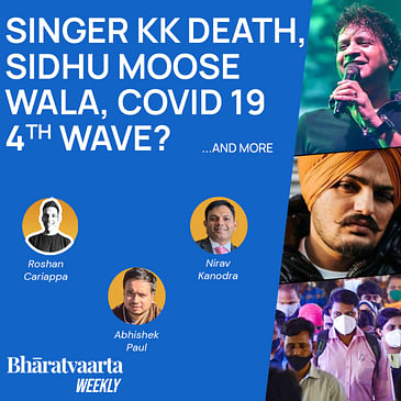 Bharatvaarta Weekly #94 | Singer KK Death, Sidhu Moose Wala Case, C-19 4th Wave, and more