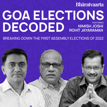 167 - Goa Assembly Elections Decoded | Rohit Jayaraman | Nimish Joshi | Bharatvaarta | Politics