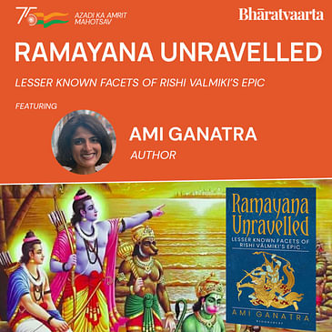 200 - Ramayana Unravelled With Ami Ganatra | Culture | Bharatvaarta