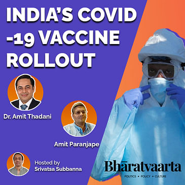 #081 - India's COVID-19 Vaccine Rollout | Dr. Amit Thadhani | Amit Paranjape | Srivatsa Subbanna
