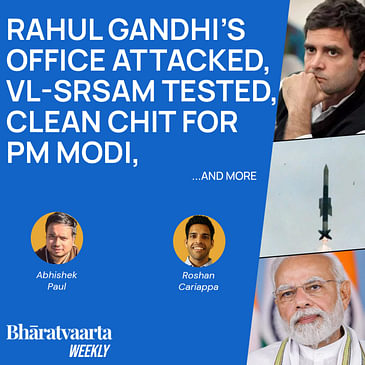 Bharatvaarta Weekly #97 | Rahul Gandhi Office Attacked, Clean Chit For PM Modi, VL-SRSAM Tested
