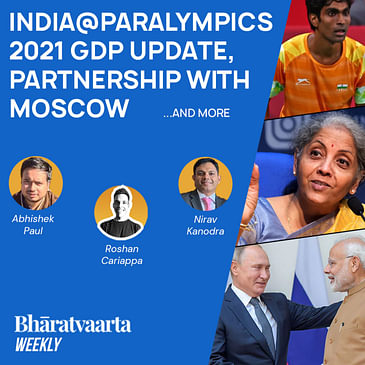 Bharatvaarta Weekly #57 | India @ The Paralympics, Partnership With Moscow, GDP Update