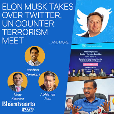Bharatvaarta Weekly #114 | Elon Musk Takes over Twitter, UN Counter Terrorism Committee meet & more!