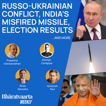 Bharatvaarta Weekly #82 | Russo-Ukrainian Conflict, India's Misfired Missile, Election Results