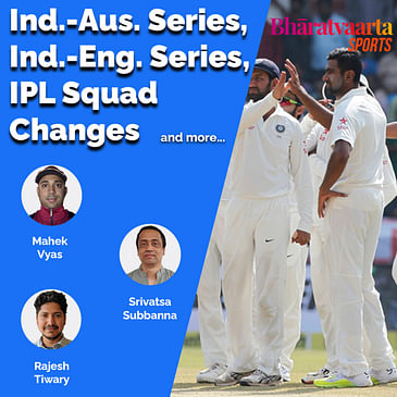 Bharatvaarta Sports | Ind.-Aus. Series, Ind.-Eng. Series, IPL Squad Changes, and more...