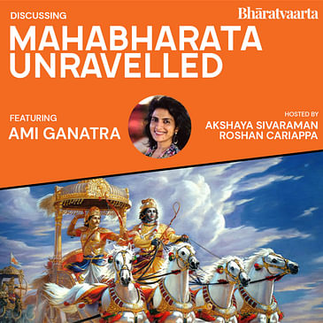 137 - Discussing 'Mahabharata Unravelled' | Ami Ganatra | Akshaya Sivaraman | Bharatvaarta | Culture