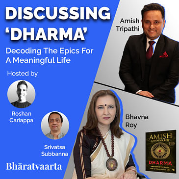 #085 - "Dharma: Decoding the Epics for a Meaningful Life" - Amish Tripathi & Bhavna Roy