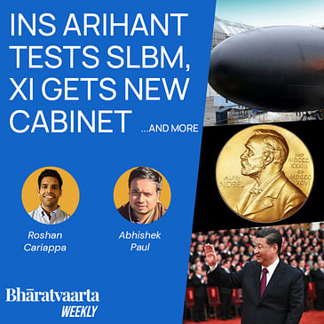 Bharatvaarta Weekly #112 | INS Arihant Tests SLBM, Xi Gets New Cabinet and more!