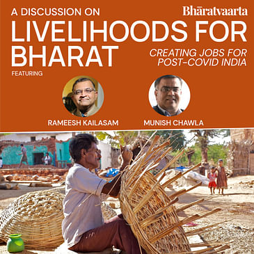 189 - Livelihoods For Bharat | Rameesh Kailasam | Munish Chawla | Policy | Bharatvaarta