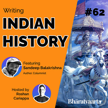 #063 - Writing Indian History | Sandeep Balakrishna