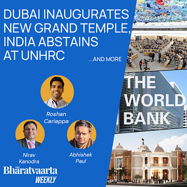Bharatvaarta Weekly #111 | Dubai Inaugurates New Grand Temple, India Abstains at UNHRC & more!