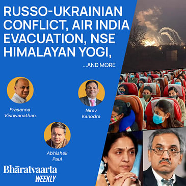 Bharatvaarta Weekly #80 | Russo-Ukrainian Conflict, Air India Evacuation Flight, NSE Scam, and more