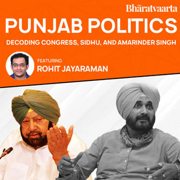 150 - Punjab Politics Decoded With Rohit Jayaraman | Bharatvaarta | Politics