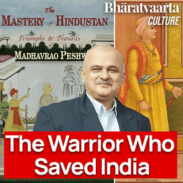 230 - Madhavrao Peshwa: The Unsung Hero of Indian History