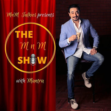 4: The MnM Show with Mantra | Lockdown Special