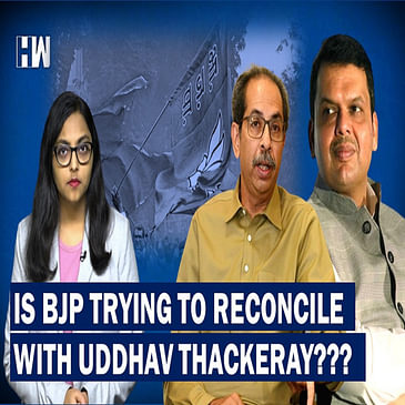 Is BJP Trying To Reconcile With Uddhav Thackeray??
