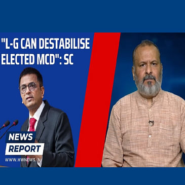 "L-G can destabilise elected MCD": SC