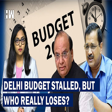 Delhi Budget Stalled Due To Centre vs Kejriwal Govt Logjam, But Who Really Loses???|