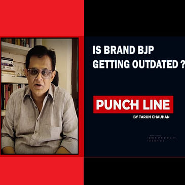 Punchline by Tarun Chauhan: Is Brand BJP getting outdated?