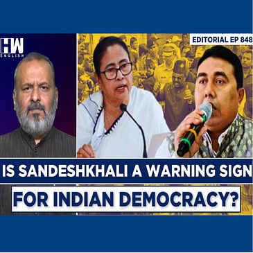 Editorial With Sujit Nair | Is Sandeshkhali A Warning Sign For Indian Democracy?