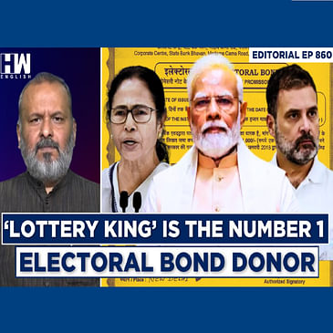 Editorial With Sujit Nair | Electoral Bonds: ‘Lottery King’ Is The Number 1 Poll Bond Donor