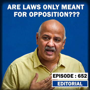 Editorial With Sujit Nair: Sisodia Arrest- Are Laws Only Meant For Opposition???