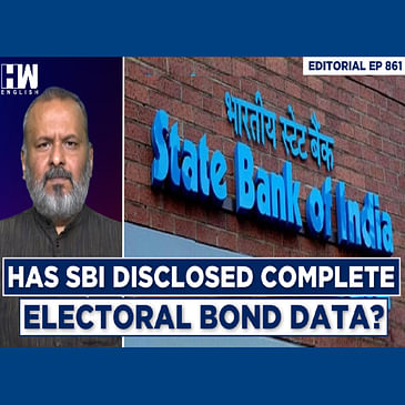 Editorial With Sujit Nair | Has SBI Disclosed Complete Electoral Bond Data?