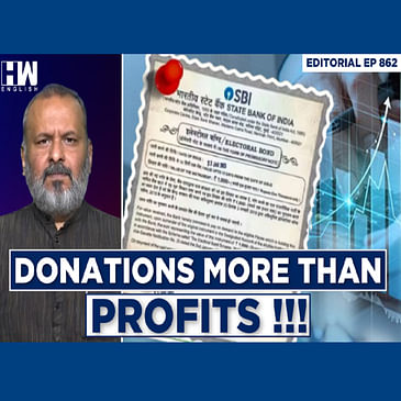 Editorial With Sujit Nair | Electoral Bonds: Donations More Than Profits !!!