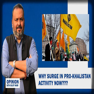 Opinion: Why Surge In Pro-Khalistan Activity Now???