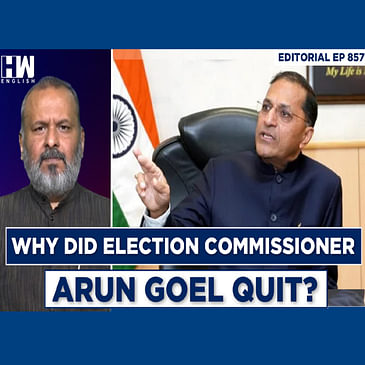 Editorial With Sujit Nair | Why Did Election Commissioner Arun Goel Quit Ahead Of Lok Sabha Polls?