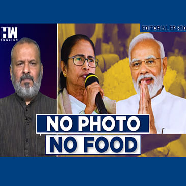 Editorial With Sujit Nair | Centre Stops ₹7000 Cr Ration Funds To State For Not Putting PM’s Photo