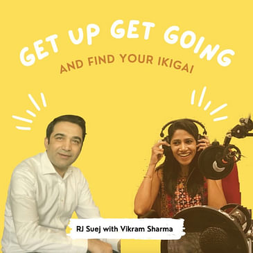 Episode 9 - Get to know more about Harvard educated Vikram Sharma's Ikigai of being an Entrepreneur who's truly making a difference