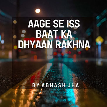 #150 | Aage Se Iss Baat Ka Dhyaan Rakhna | Abhash Jha | One Minute Poem | Youtube - Rhyme Attacks