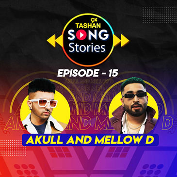 9x Tashan Song Stories ft. Akull and Mellow D