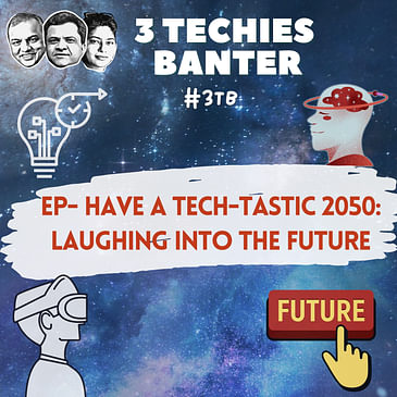 Have a Tech-tastic 2050: Laughing into the Future