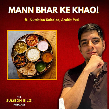 #7 - Archit Puri | The Sumedh Bilgi Podcast