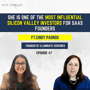 One of the most influential Silicon Valley Investors for SAAS Founders || FT. Cindy Padnos