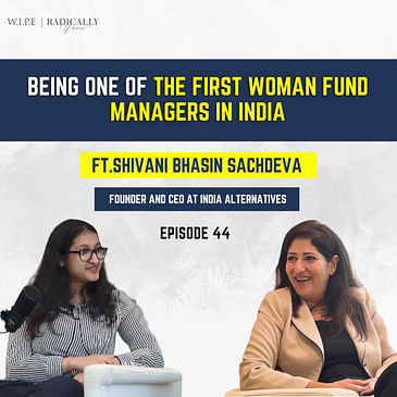 Being one of the first woman fund managers in India Ft. Shivani Bhasin