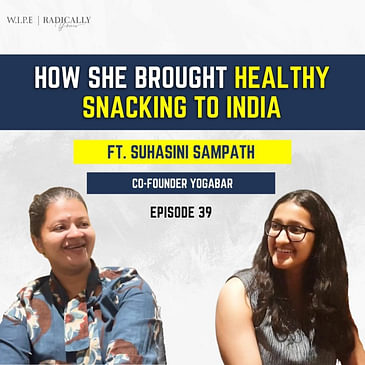 How she brought healthy snacking to India ft. Suhasini Sampath