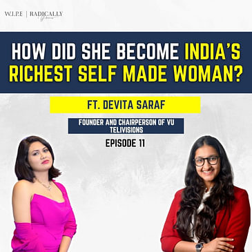 How did she become India's richest self made woman. Ft. Devita Saraf - Founder Vu Televisions