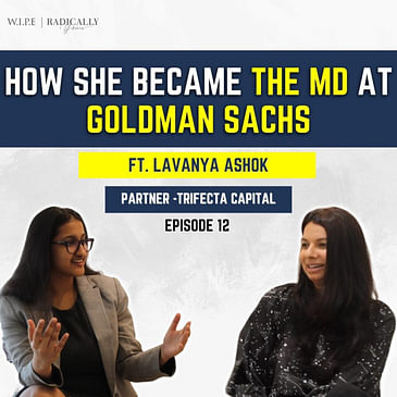 How she became the MD at Goldman Sachs. Ft. Lavanya Ashok, Partner at Trifecta Capital