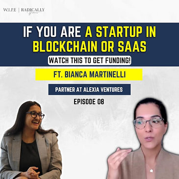 If You are a Startup in Blockchain or SAAS, Listen to this episode to get Funding! Ft. Bianca Martinelli-Partner Alexia Ventures